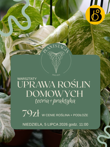 Warsztaty 'Uprawa roślin domowych' - 5.07.2026r